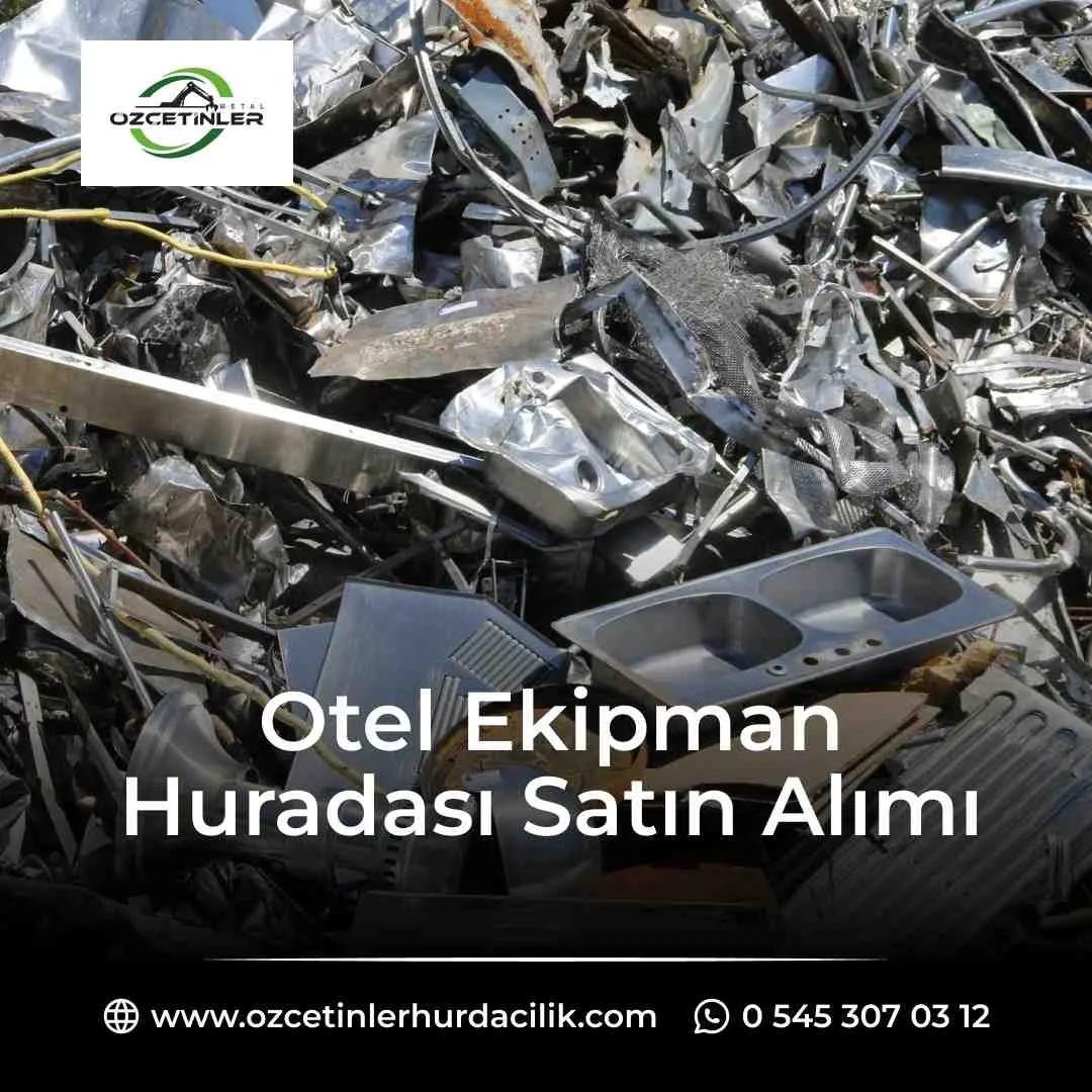 Otel Ekipman Hurdası Satın Alımı